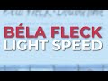 Béla Fleck - Light Speed (feat. Mike Marshall) (Official Audio)