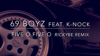 69 Boyz Feat. K-Nock - Five O Five O (Here They Come) [rickyBE Remix]