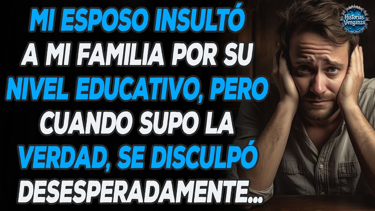 Mi Esposo Insultó a Mi Familia por su Baja Educación, pero Cuando Descubrió la Verdad...