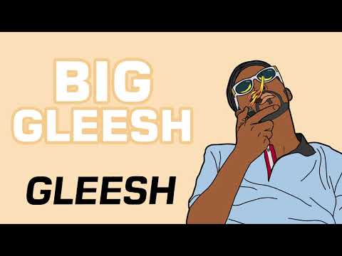 Video thumbnail for Big Gleesh