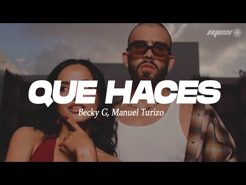 Becky G, Manuel Turizo - QUE HACES (Letra) Nos vemos o que nos casamos o que