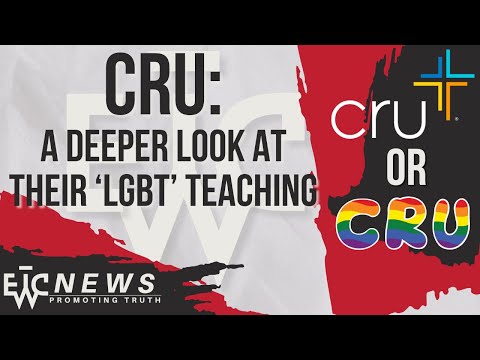 A Deeper Look at Cru's 'LGBT' Teachings - EWTC Podcast 312
