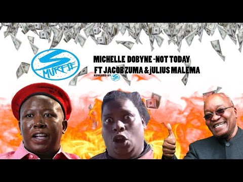 Michelle Dobyne - NOT TODAY! Ft Zuma&Malema (Hardwell & Martin Garrix - Music Box remix)
