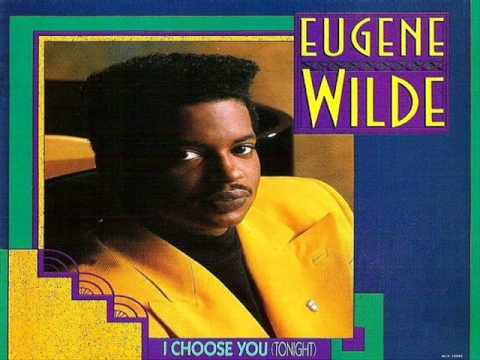 I CHOOSE YOU TONIGHT (Full-Length Album Version) - Eugene Wilde