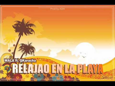QKracha - Relajao En La Playa (Produced By ADH) Ft. Wala SCO