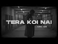 Star Shah | Tera Koi Nahi | Prodbyhanan