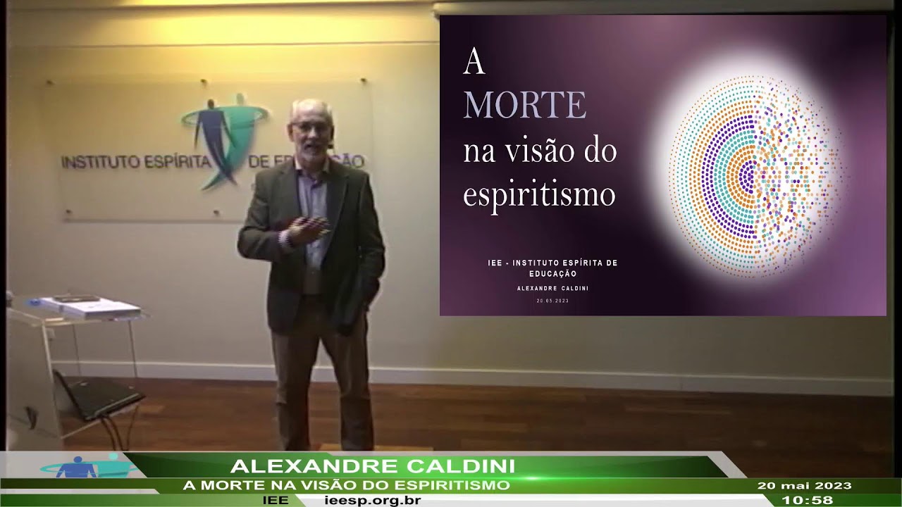 ALEXANDRE CALDINI : A MORTE NA VISÃO DO ESPIRITISMO