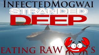 STRANDED DEEP First Look Exploration RAGE Eating RAW Crab