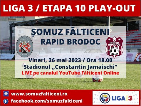 LIGA 3/ETAPA 10 PLAY-OUT: ȘOMUZ FĂLTICENI - RAPID BRODOC