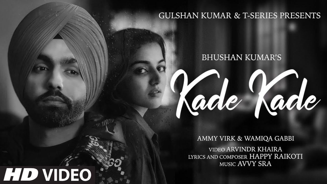 Kade Kade Lyrics by Ammy Virk Ft. Wamiqa Gabbi