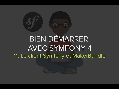Formation Symfony 4 Épisode 11 Un meilleur workflow avec le client Symfony et le bundle Maker