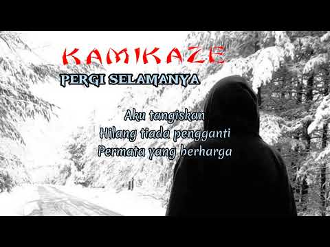 Pergi Selamanya - Kamikaze