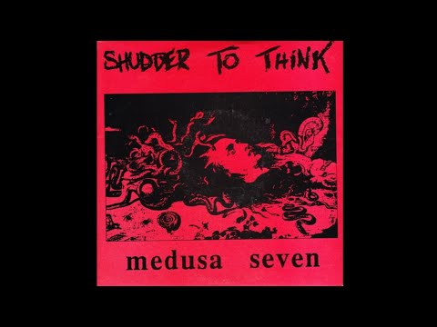 Thumbnail for Shudder to Think - Medusa Seven 7" (1989) Full Single by Shudder to Think