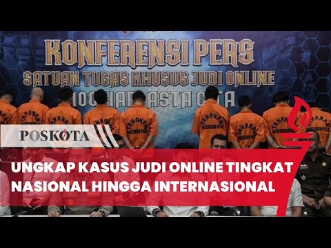 Ungkap Kasus Judi Online Tingkat Nasional Hingga Internasional
