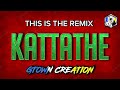 Kattathe Remix G Town Creation This Is The Remix
