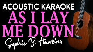 AS I LAY ME DOWN - Sophie B. Hawkins | ACOUSTIC KARAOKE