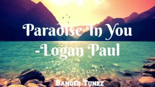 Logan Paul | Paradise In You | Music