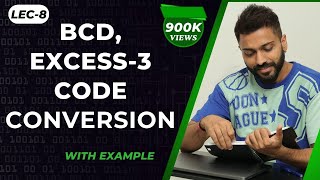 Lec-8: BCD, Excess-3 Code & Conversion with example