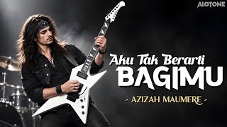 Download lagu AKU TAK BERARTI BAGIMU - Azizah Maumere | Cover by ALOtone mp3
