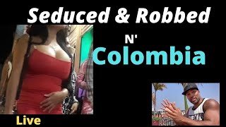 Females Seduce then Rob Guy in Medellin - Beware|  Colombia |Cartagena updates |Medellin