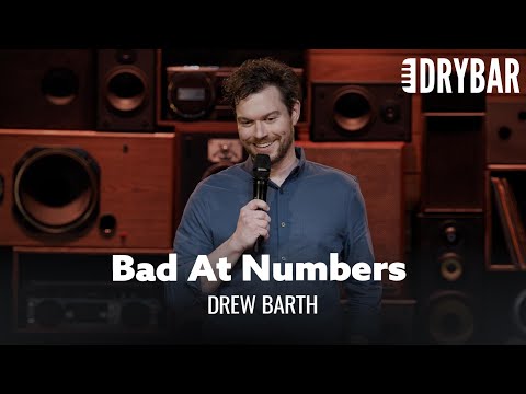 Some People Just Aren't Great With Numbers. Drew Barth