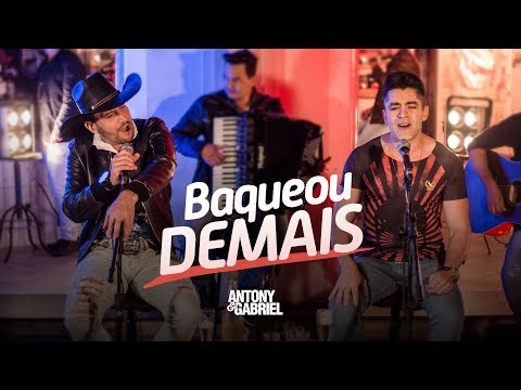 Baqueou Demais - Antony e Gabriel