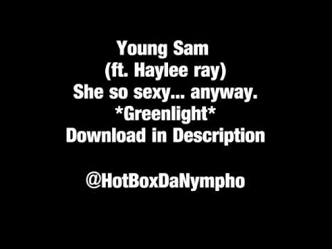 YOung sam ft Haylee ray- Greenlight (jerkin song!) Downlaod link in description - @HotBoxDaNympho