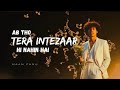 MAAN PANU - I'm Done ( Tera Intezaar Hi Nahin Hai ) Lyrics 
