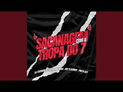 Sacanagem Com a Tropa Do 7