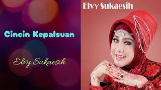 Download lagu Elvy Sukaesih - Cincin Kepalsuan mp3