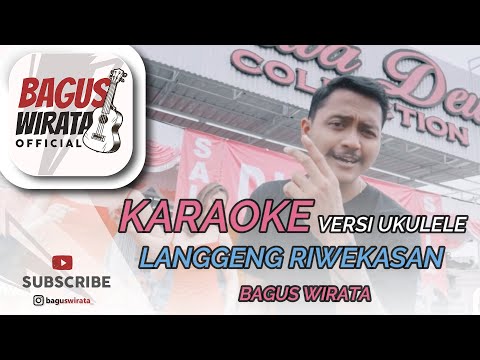 KARAOKE ! LANGGENG RIWEKASAN - BAGUS WIRATA || VERSI UKULELE