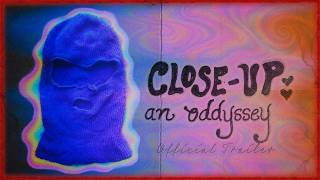 Close-Up: an oddyssey | Official Trailer | Gatsmenta