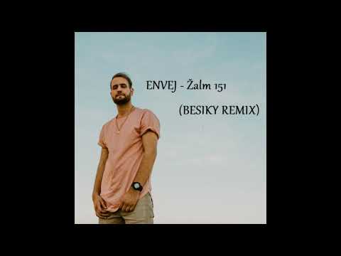ENVEJ - Žalm 151 ( DJ Besiky remix )