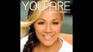 Erica Campbell - You Are (Radio Edit) (AUDIO ONLY)