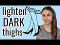 8 TIPS To Lighten Dark Inner Thighs FAST Dr Dray