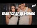 DANNA, El Malilla - SI SE ACABA EL MUNDO (Letra/Lyrics)