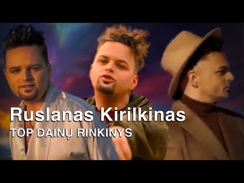 Ruslanas Kirilkinas - Top Dainų Rinkinys • Geriausia Lietuviška Muzika 2025