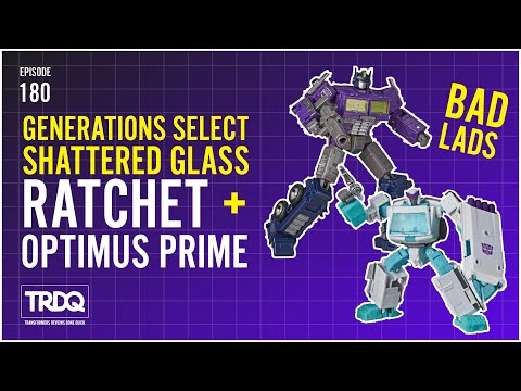 TRDQ: Generations Select Shattered Glass Ratchet & Optimus Prime Review