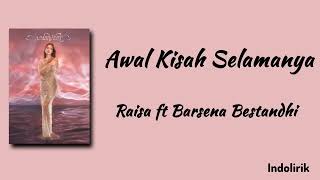 Download lagu Awal Kisah Selamanya - Raisa & Barsena Bestandhi | Lirik Lagu mp3 Download lagu Awal Kisah Selamanya - Raisa & Barsena Bestandhi | Lirik Lagu mp3
