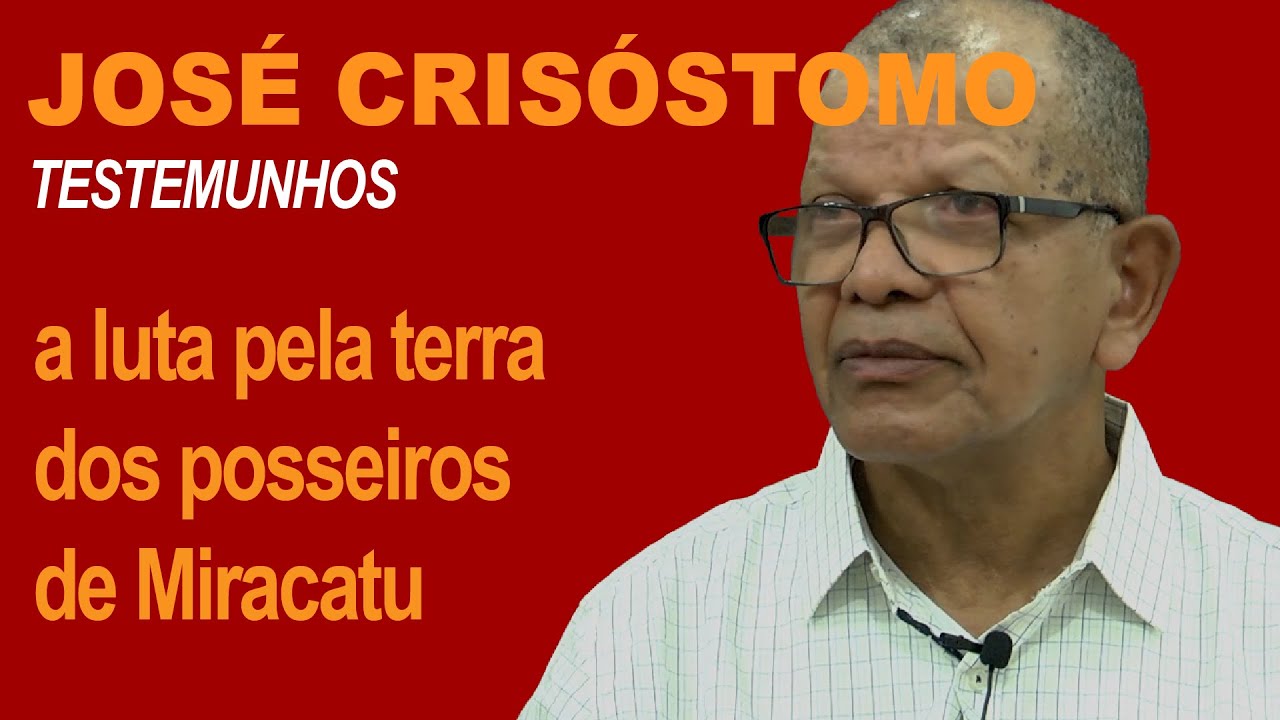 JOSÉ CRISÓSTOMO: a luta pela terra dos posseiros de Miracatu