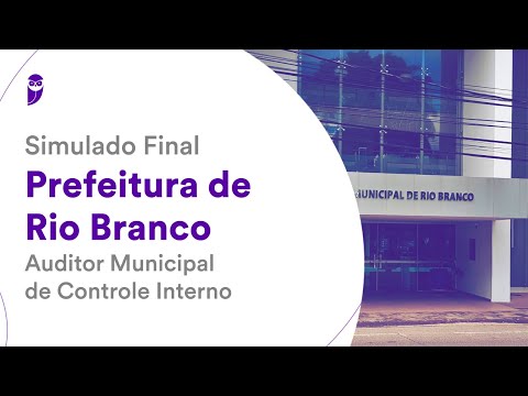 Simulado Final – Prefeitura de Rio Branco – Auditor Municipal de Controle Interno – Correção