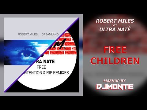 Robert Miles vs. Ultra Natè - Free Children (Mashup by DJMonte)