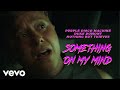 Purple Disco Machine Duke Dumont Nothing But Thieves Something On My Mind