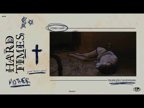 Hard Times - Ethel Cain