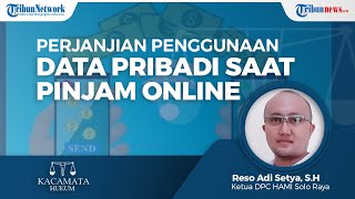 Dalam Pengaksesan Data Pribadi dalam Pinjaman Online Harus ada Perjanjian antara Kedua Pihak