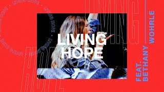Living Hope (NEW SONG)- Bethany Wohrle | Heaven Come 2018