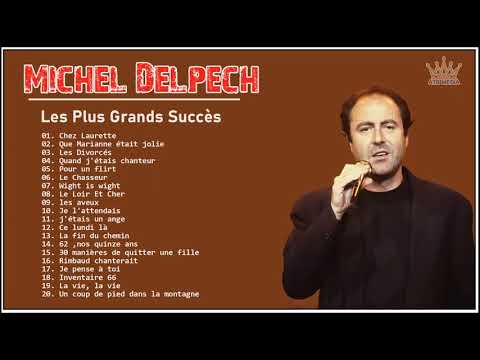 Michel Delpech Les Plus Grands Succès ♪ღ♫ Michel Delpech Best Of Album
