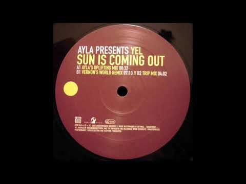 Ayla Presents Yel - Sun Is Coming Out (Ayla's Uplifting Mix) (2002)
