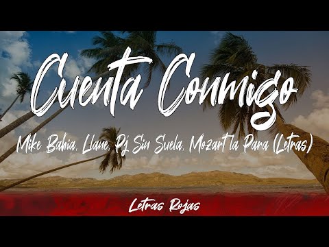 Mike Bahia, Llane, Pj Sin Suela, Mozart la Para - Cuenta Conmigo (Lyrics/Letra) | Wing Lyrics