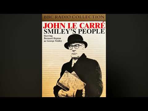 Smiley's People - BBC Radio Drama Starring Bernard Hepton as George Smiley - John le Carré 1990